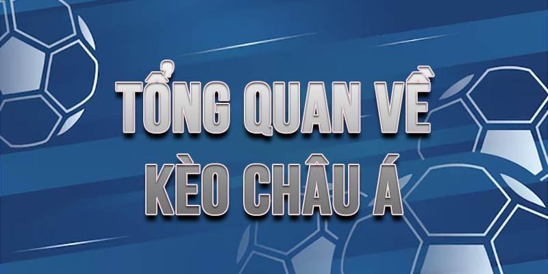 Khái quát chung về kèo châu Á